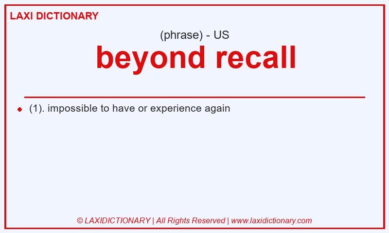 Definition beyond recall in American English