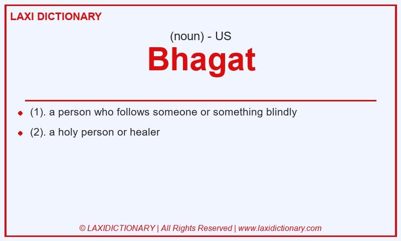 Definition Bhagat in American English