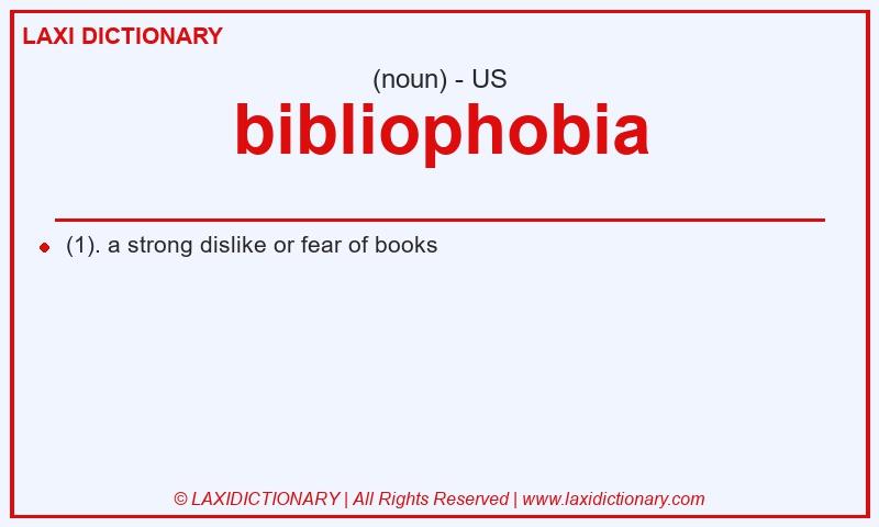 Definition bibliophobia in American English
