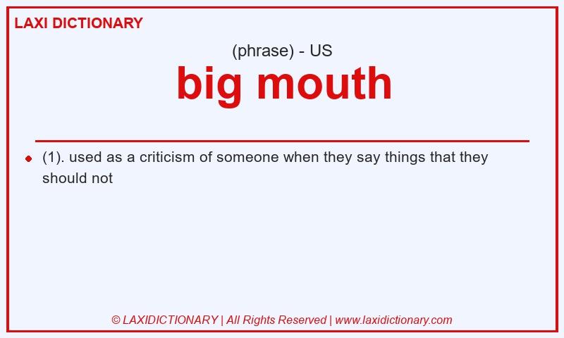 Definition big mouth in American English