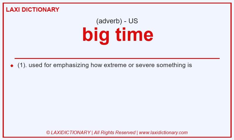 Definition big time in American English