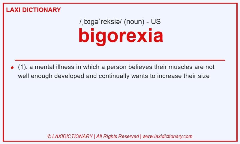 Definition bigorexia in American English