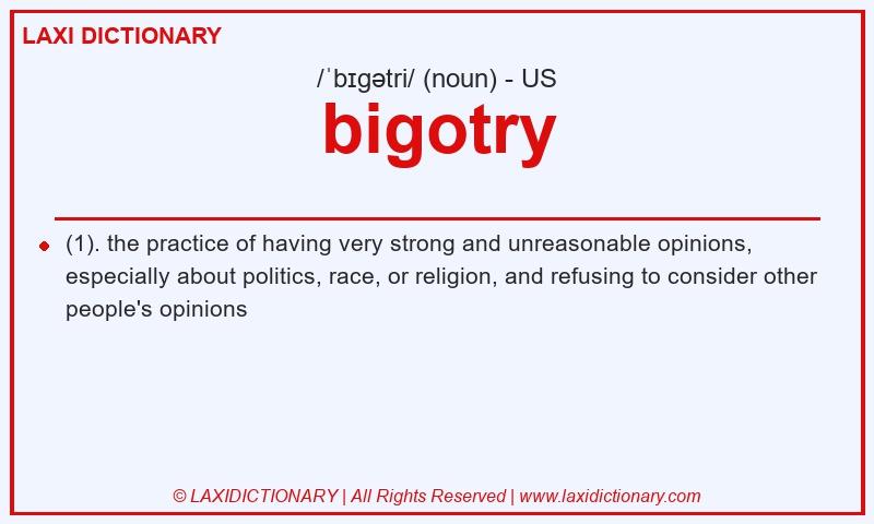 Definition bigotry in American English