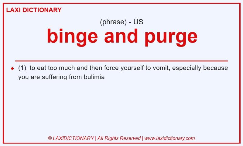 Definition binge and purge in American English