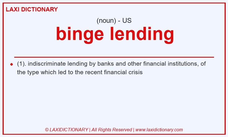Definition binge lending in American English