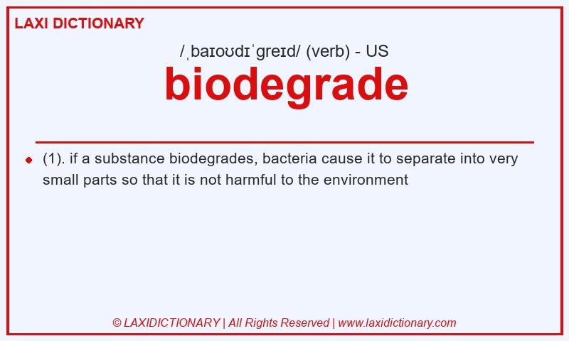 Definition biodegrade in American English