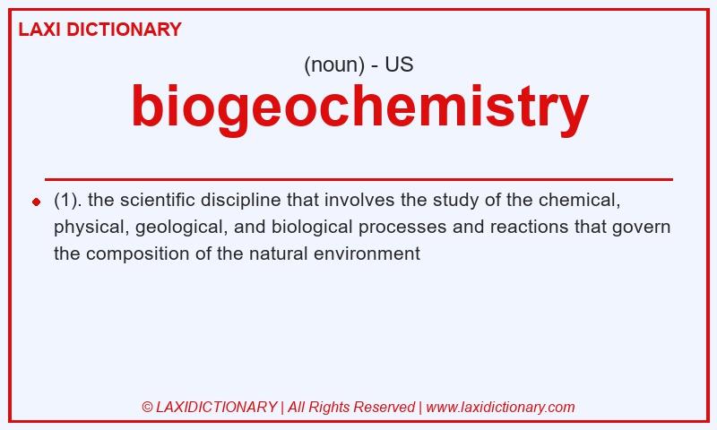 Definition biogeochemistry in American English
