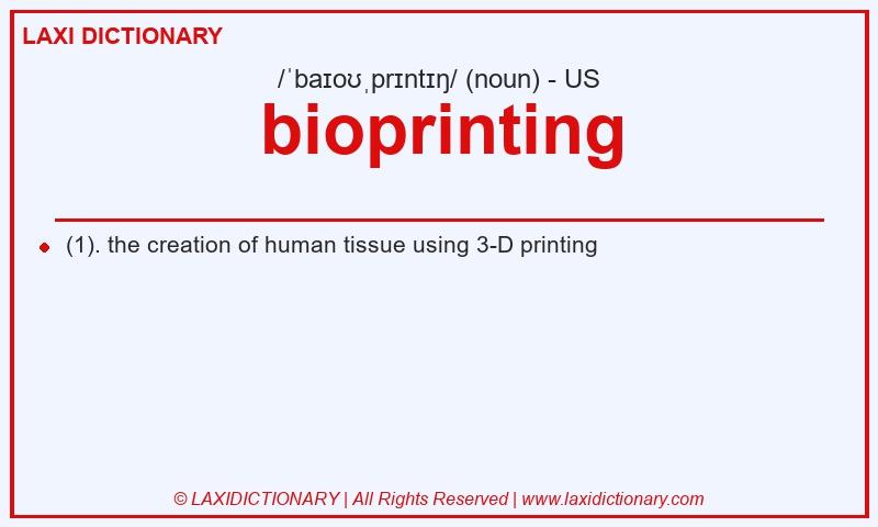 Definition bioprinting in American English