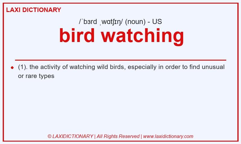 Definition bird watching in American English