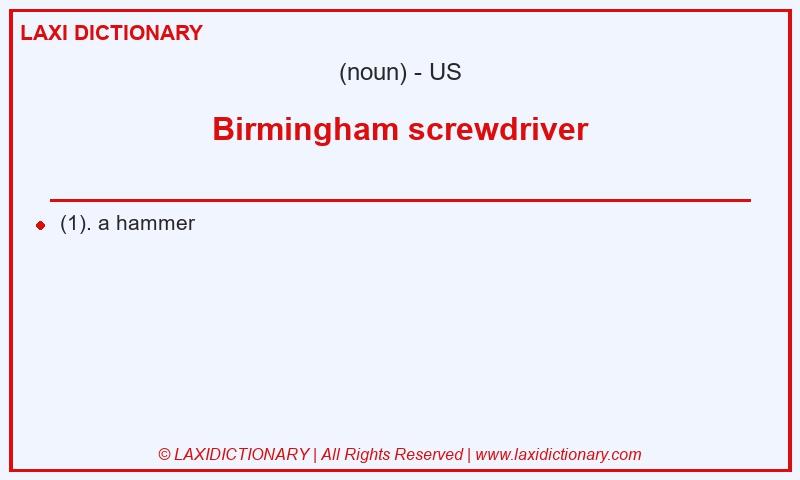 Definition Birmingham screwdriver in American English