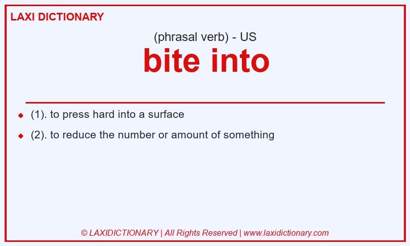 Definition bite into in American English