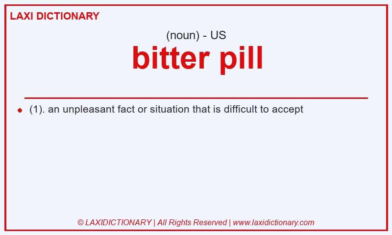 Definition bitter pill in American English