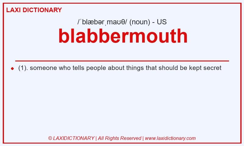 Definition blabbermouth in American English