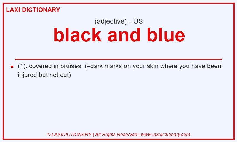 Definition black and blue in American English