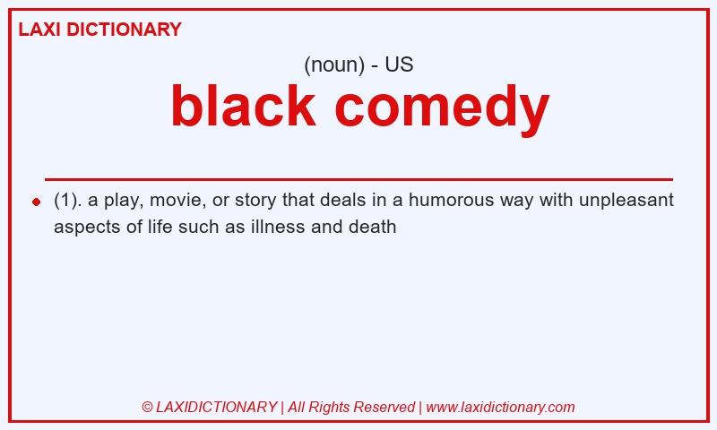 Definition black comedy in American English