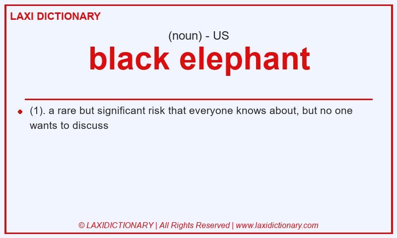 Definition black elephant in American English