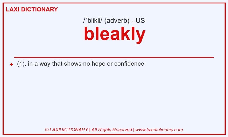 Definition bleakly in American English