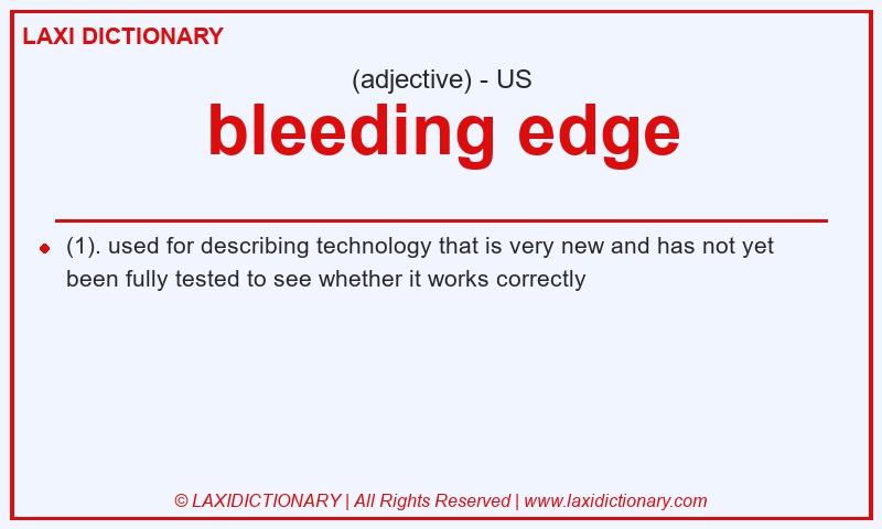 Definition bleeding edge in American English