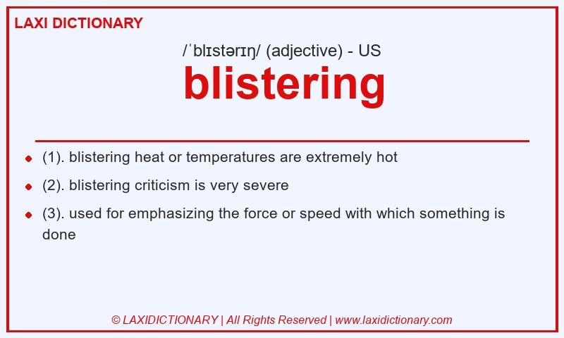 Definition blistering in American English