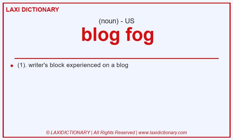 Definition blog fog in American English