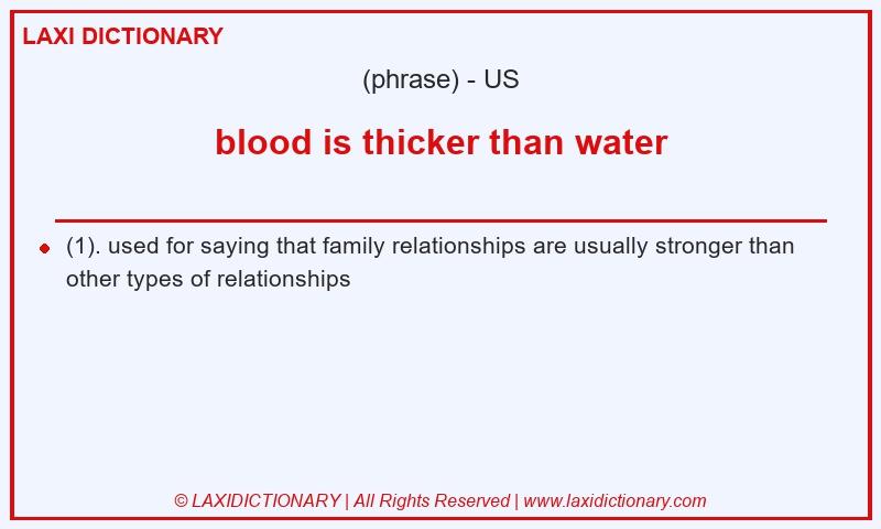 Definition blood is thicker than water in American English