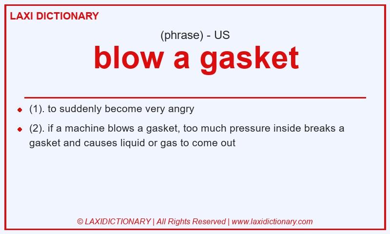 Definition blow a gasket in American English