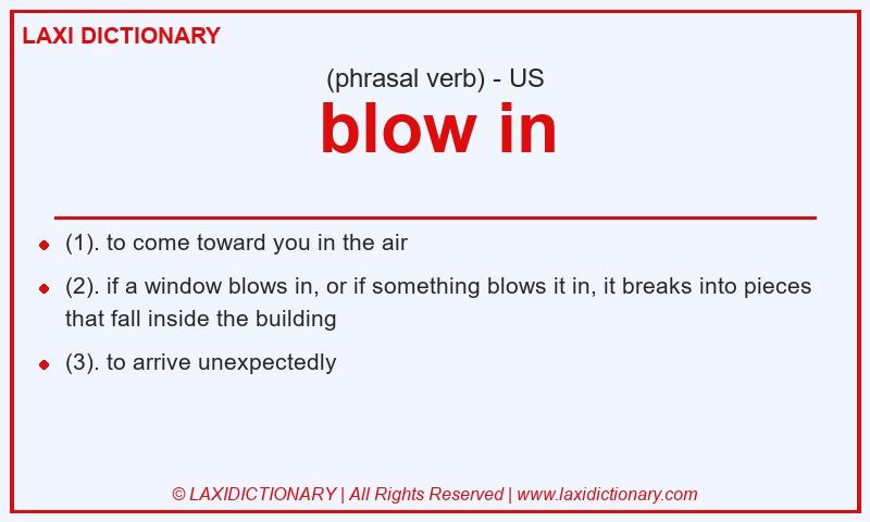 Definition blow in in American English