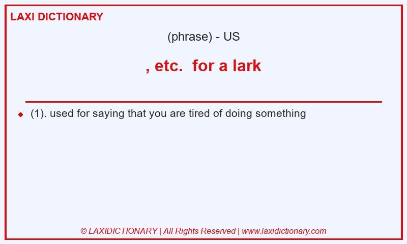 Definition , etc. for a lark in American English