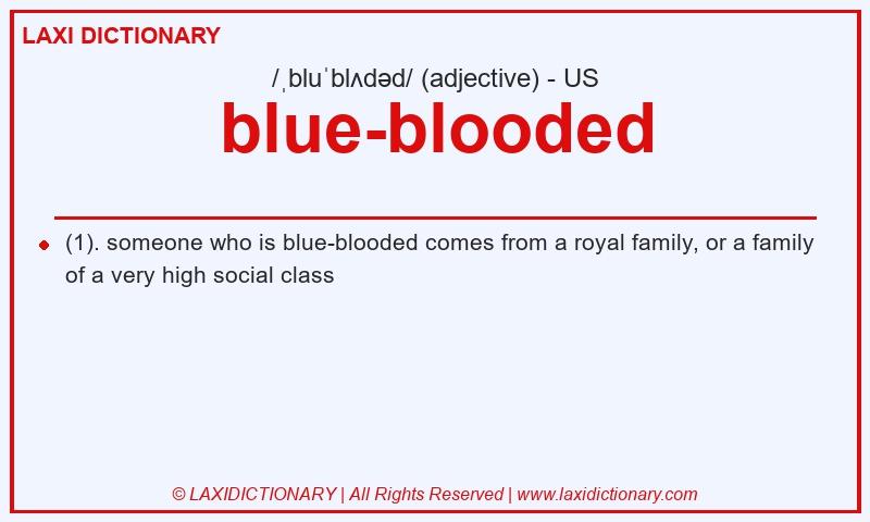 Definition blue-blooded in American English