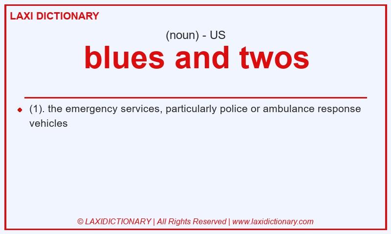 Definition blues and twos in American English