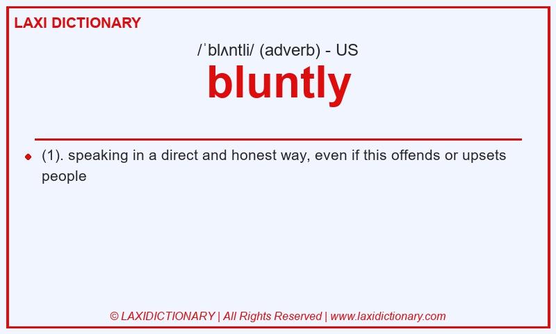 Definition bluntly in American English