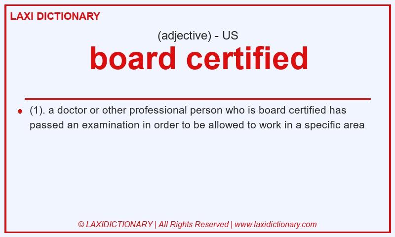 Definition board certified in American English