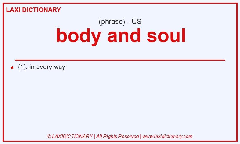 Definition body and soul in American English