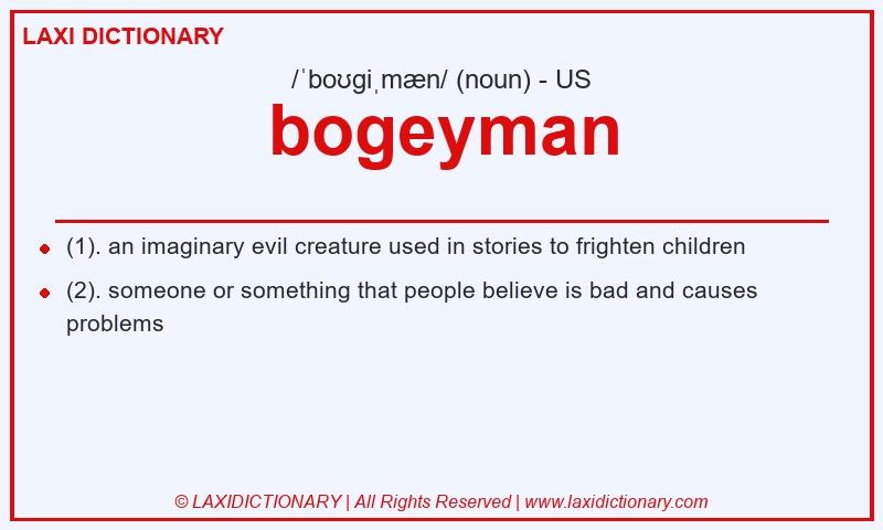 Definition bogeyman in American English