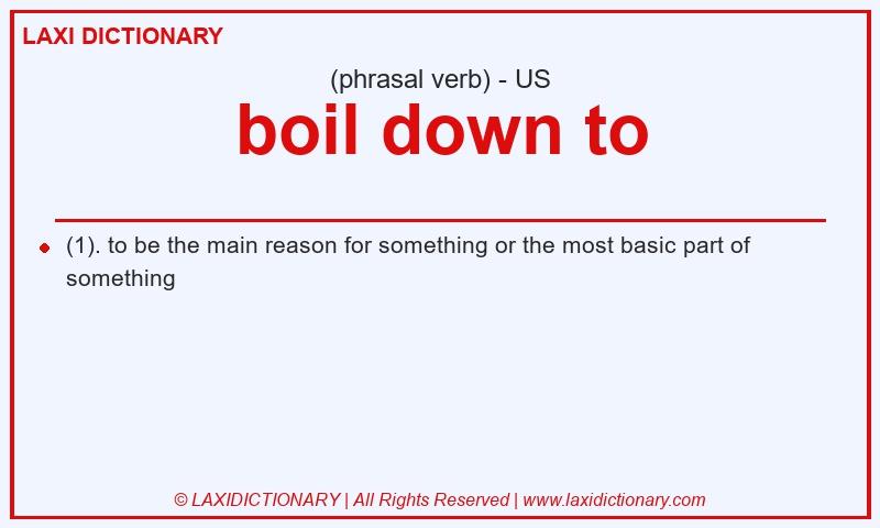 Definition boil down to in American English