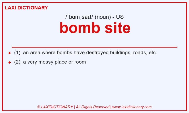 Definition bomb site in American English