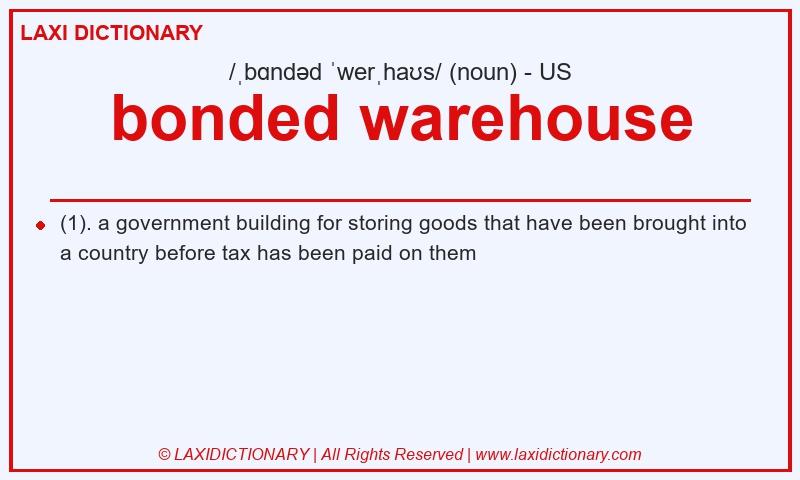 Definition bonded warehouse in American English