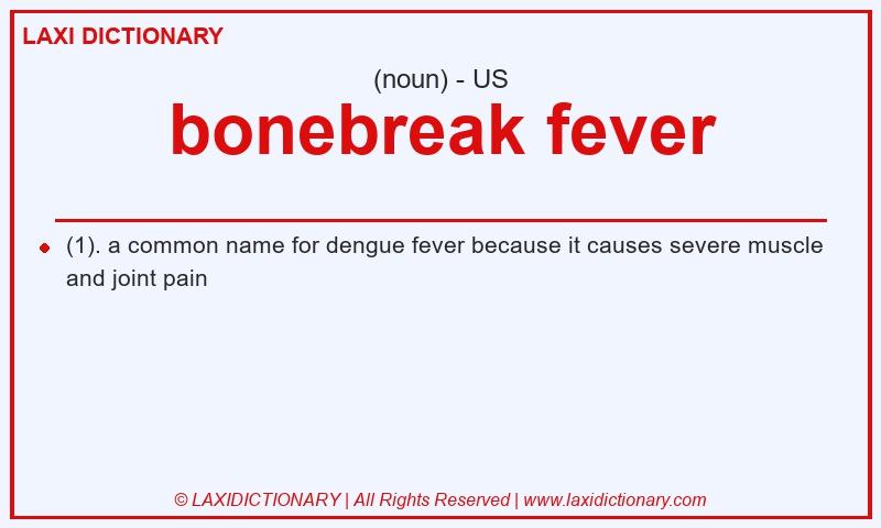 Definition bonebreak fever in American English