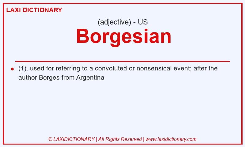 Definition Borgesian in American English