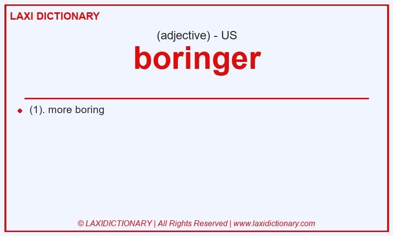 Definition boringer in American English