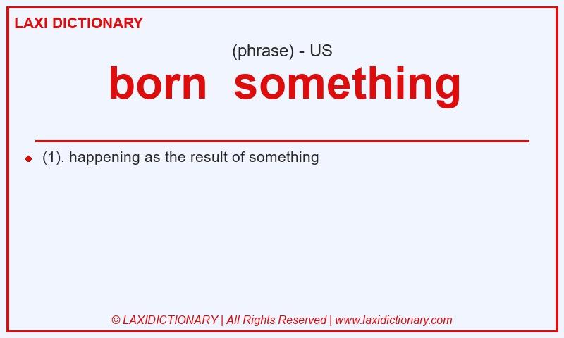 Definition born  something in American English