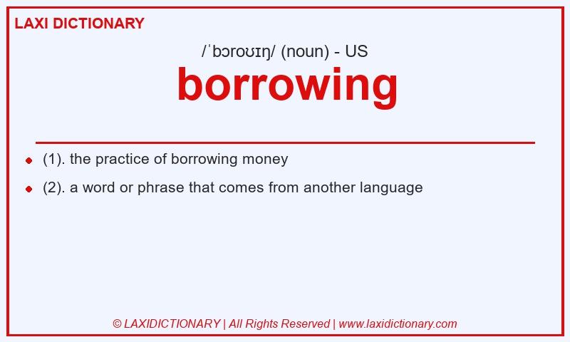 Definition borrowing in American English