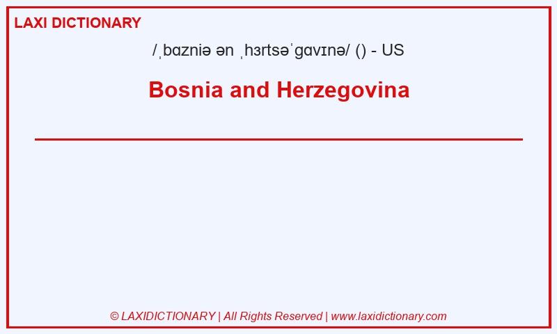 Definition Bosnia and Herzegovina in American English