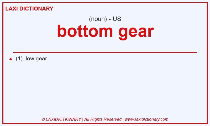Definition bottom gear in American English