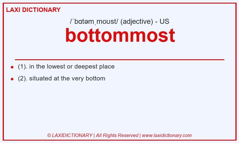Definition bottommost in American English