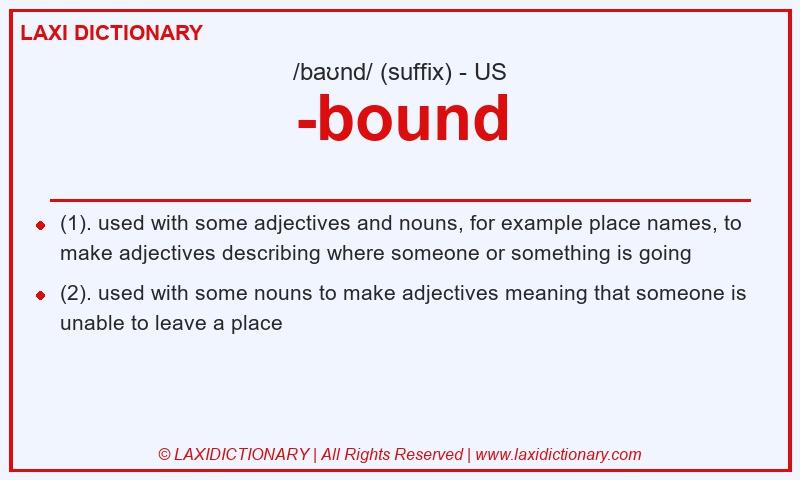 Definition -bound in American English
