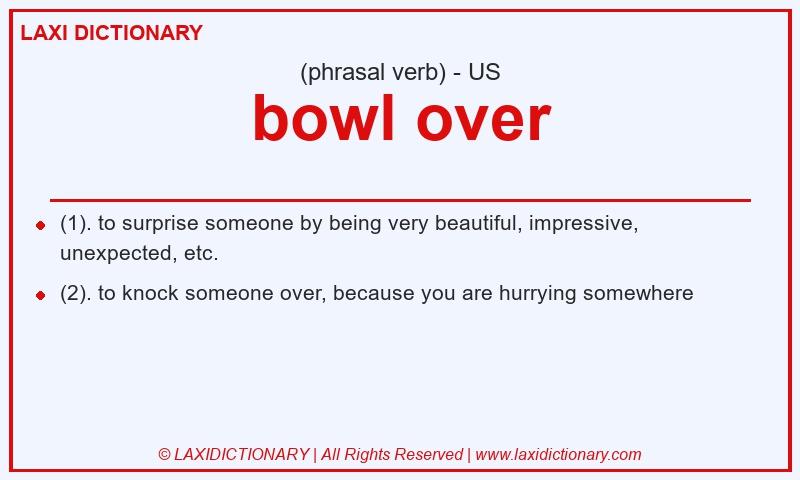 Definition bowl over in American English