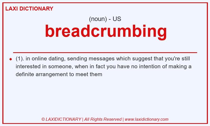 Definition breadcrumbing in American English