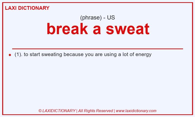 Definition break a sweat in American English
