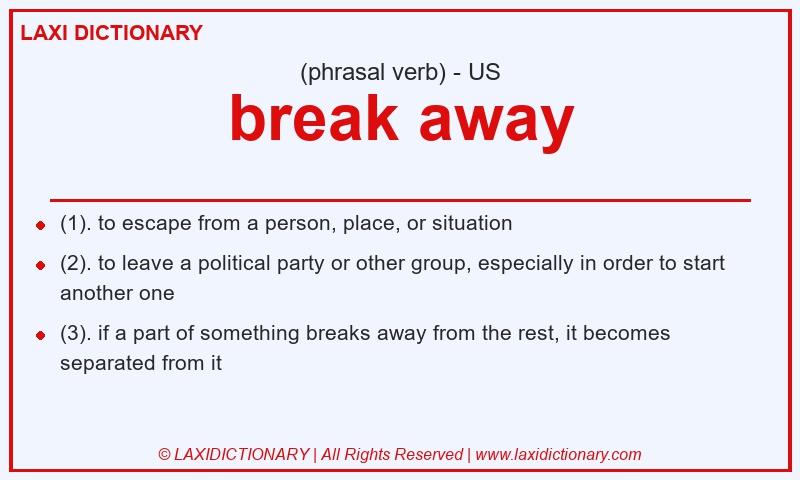Definition break away in American English